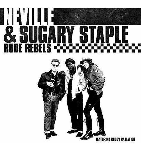 Neville & Sugary Staple Rude Rebels Usa Import Cd