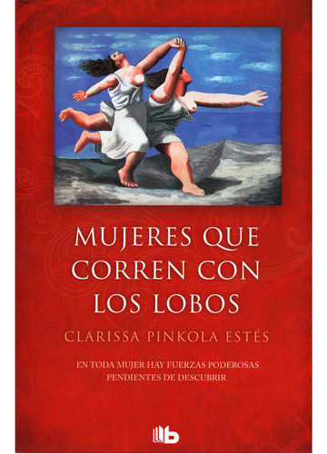 Mujeres Que Corren Con Los Lobos. Clarissa Pinkola Estés