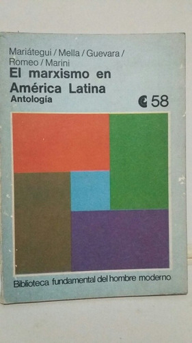 El Marxismo En América Latina. Antología.- 