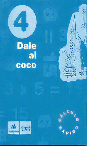 Dale Al Coco 4 Cuaderno Calculo Galera Galmat29ep, De Aa.vv. Editorial Agora Texto En Español