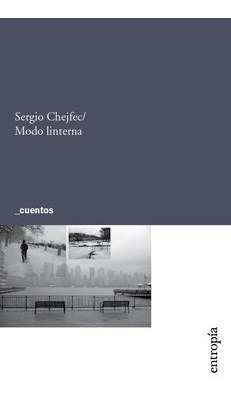 Modo Linterna - Chejfec Sergio (libro)