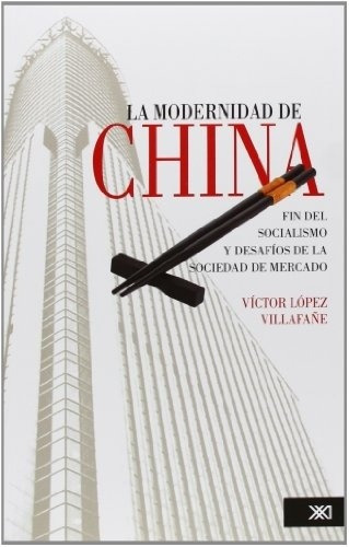 Modernidad De China, La - Victor Lopez Villafañe