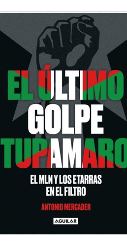 El Último Golpe Tupamaro Mercader (enviamos)