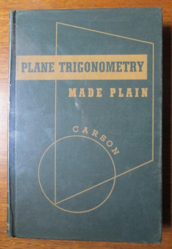 Plane Trigonometry Made Plain Albert Carson