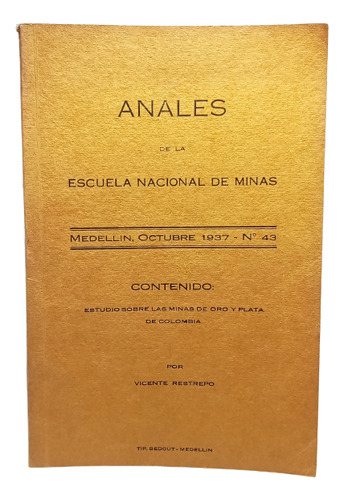 Anales De La Escuela Nacional De Minas - Edit Bedout - 1937