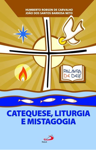 Catequese, Liturgia E Mistagogia