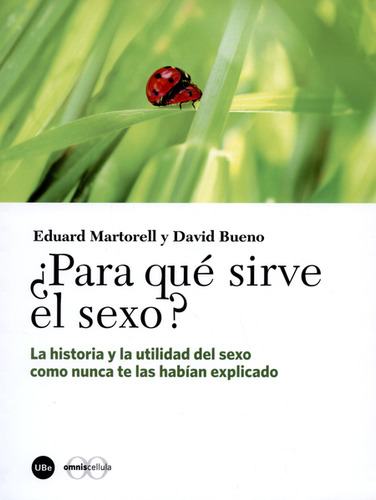 Para Que Sirve El Sexo? La Historia Y La Utilidad Del Sexo Como Nunca Te Las Habían Explicado, De Eduard Martorell. Editorial Universidad De Barcelona, Tapa Blanda, Edición 1 En Español, 2013