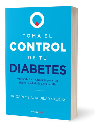 Toma El Control De Tu Diabetes - Carlos Aguilar Salinas