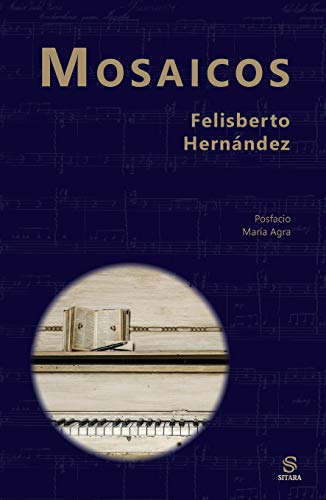 Libro Mosaicos De Hernández Silva Felisberto Hernández Felis