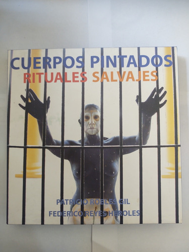 Cuerpos Pintados. Patricio Robles Gil Federico Reyes Heroles (Usado)