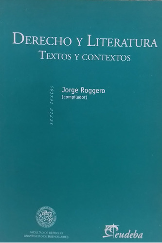 Derecho Y Literatura Jorge Roggero ( Comp.) 