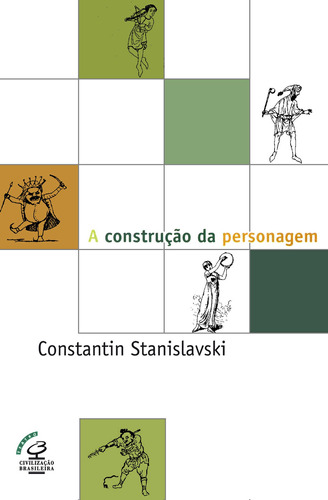 A Construção Da Personagem, De Stanislavski, Constantin. Editora José Olympio Ltda., Capa Mole Em Português, 1993