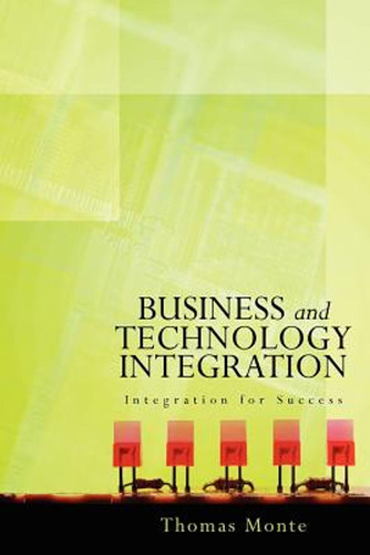 Business And Technology Integration (en Inglés) / Monte, Tho