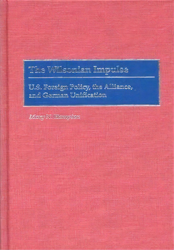 The Wilsonian Impulse, De Mary N. Hampton. Editorial Abc Clio, Tapa Dura En Inglés