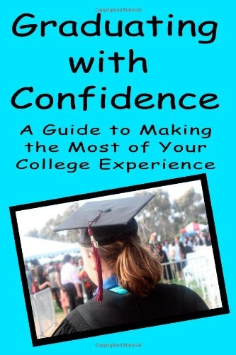 Graduating With Confidence A Guide To Making The Most Of You