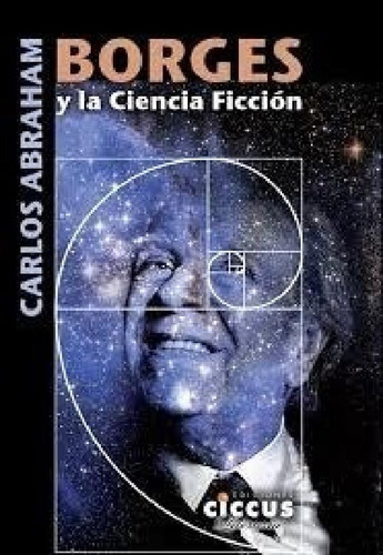 Libro - Borges Y La Ciencia Ficcion (rustica) - Abraham Car