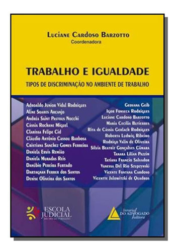 Trabalho E Igualdade: Tipos De Discriminacao No Am, De Luciane Cardoso Barzotto. Editora Livraria Do Advogado, Capa Mole Em Português, 2021