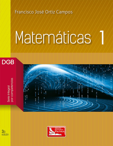 Matemáticas 1, de Ortiz Campos, Francisco José. Grupo Editorial Patria, tapa blanda en español, 2017