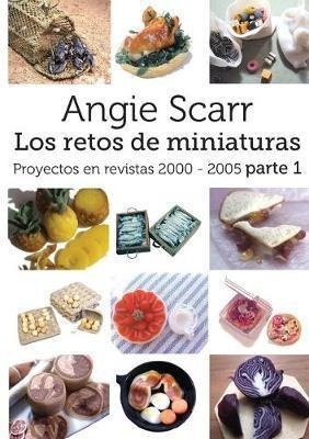 Angie Scarr Los Retos De Miniaturas : Proyectos En Revist...