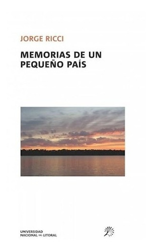 Memorias De Un Pequeño País - Ricci Jorge - #w