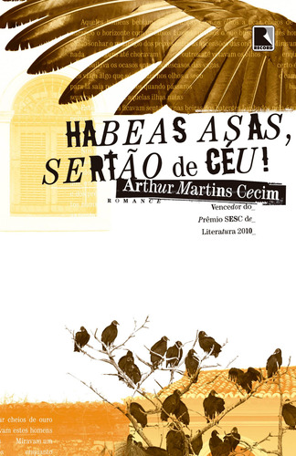 Habeas asas, sertão de céu!, de Cecim, Arthur Martins. Editora Record Ltda., capa mole em português, 2011