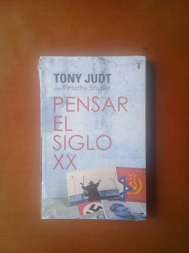 Libro Pensar El Siglo Xx Tony Judt Y Timothy Snyder 