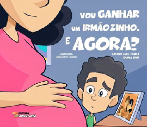Vou Ganhar Um Irmãozinho - E Agora?, De Panza, Sylvio Luiz / Lima, Diana. Editora Uirapuru, Capa Mole Em Português