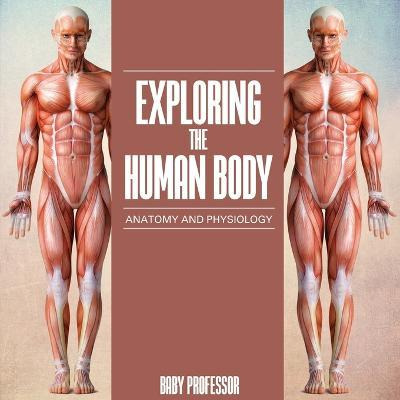 Libro Exploring The Human Body Anatomy And Physiology - B...