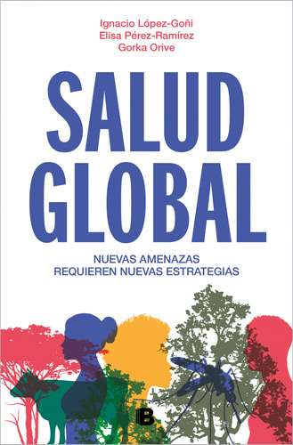 Salud Global - Orive, Gorka/ Perez-ramirez, Elisa/ Lopez Goñ