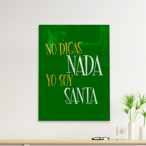 Cuadro Deco No Digas Nada Yo Soy Santa (d0215 Boleto.store)
