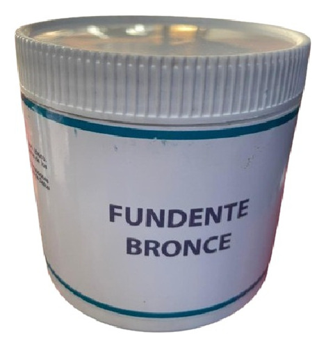 Fundente Bronce 500gr Latones, Bronce, Cobre, Acero Inox,etc