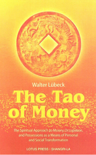 Libro: The Tao Of Money: The Spiritual To Money, Occupation