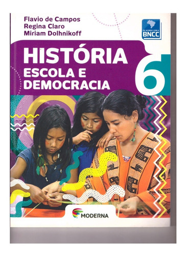 Livro Historia - Escola  E Democracia 6 - 1ª Edição 
