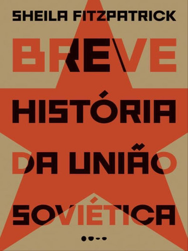 Breve História Da União Soviética, De Fitzpatrick, Sheila. Editora Todavia Editora, Capa Mole Em Português