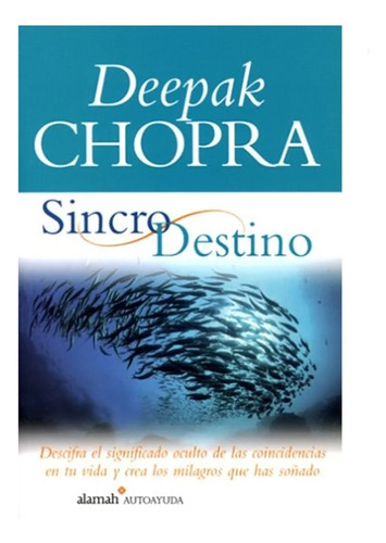 Sincrodestino, De Deepak, Chopra. Editorial Alamah, Tapa Blanda, Edición Primera En Español