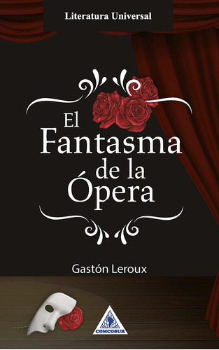 El fantasma de la Ópera, de Gastón Leroux. Serie 9585505230, vol. 1. Editorial CONO SUR, tapa blanda, edición 2020 en español, 2020