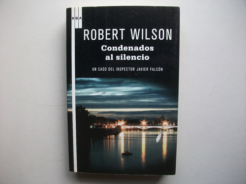Condenados Al Silencio - Robert Wilson - Inspector Falcón (Usado)