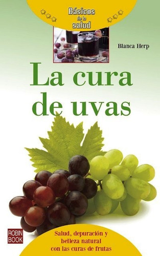 Cura De Uvas - Básicos De La Salud, Blanca Herp, Robin Book