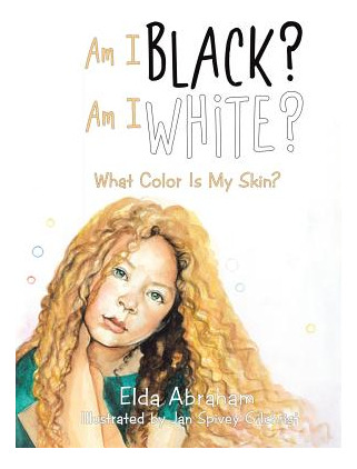 Libro Am I Black? Am I White?: What Color Is My Skin? - A...