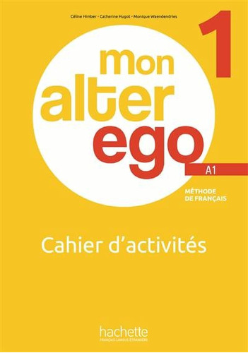 Mon Alter Ego Cahier D'activites 1 - Himbert /hugot