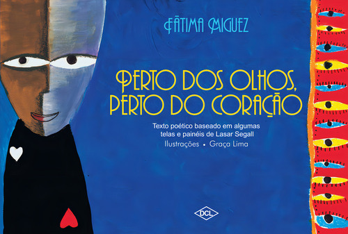 Perto Dos Olhos, Perto Do Coração: Texto Poético Baseado Em Algumas Telas E Painéis De Lasar Segall, De Miguez, Fátima., Vol. 1. Editorial Dcl, Capa Mole Em Português
