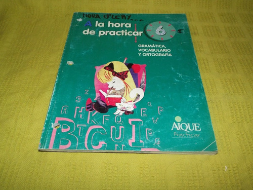 A La Hora De Practicar 6 / Aique Practicar / Fichas - Aique