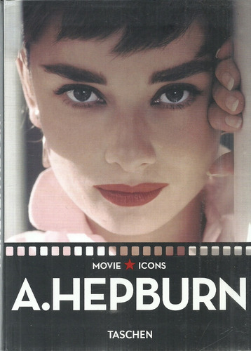 Movie Icons.  A. Hepburn.  F.x. Feeney. Trilingüe.. Taschen