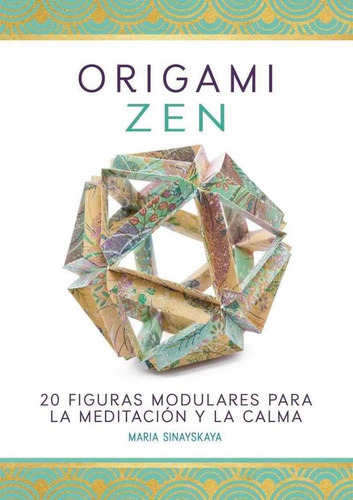 Origami Zen 20 Figuras Modulares Meditación Calma Sinayskaya