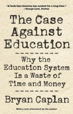 Libro The Case Against Education : Why The Education Syst...