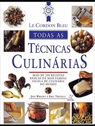 Todas As Técnicas Culinárias (le Cordon Blue - Livro Físico)