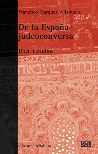 De La España Judeoconversa - Marquez Villanueva,francisco