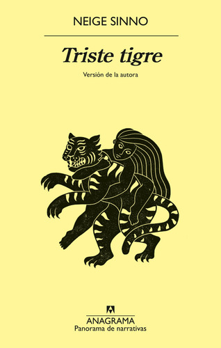 Triste Tigre (versión De La Autora), De Sinno, Neige. Editorial Anagrama, Tapa Blanda, Edición 01 En Español, 2024