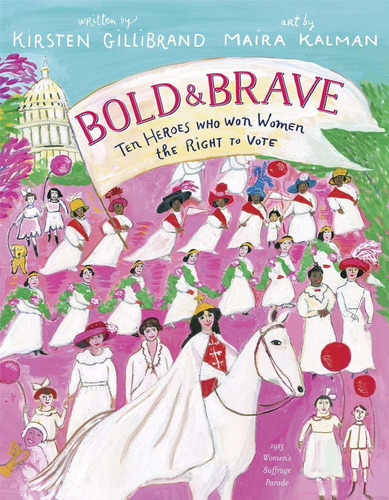 Bold & Brave: Ten Heroes Who Won Women The Right To