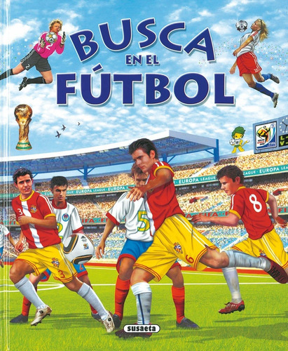 Busca En El Futbol: Busca En El Futbol, De S-070-24. Serie Busca En El Futbol, Vol. 1. Editorial Susaeta Ediciones S.a., Tapa Dura, Edición 1 En Español, 2010